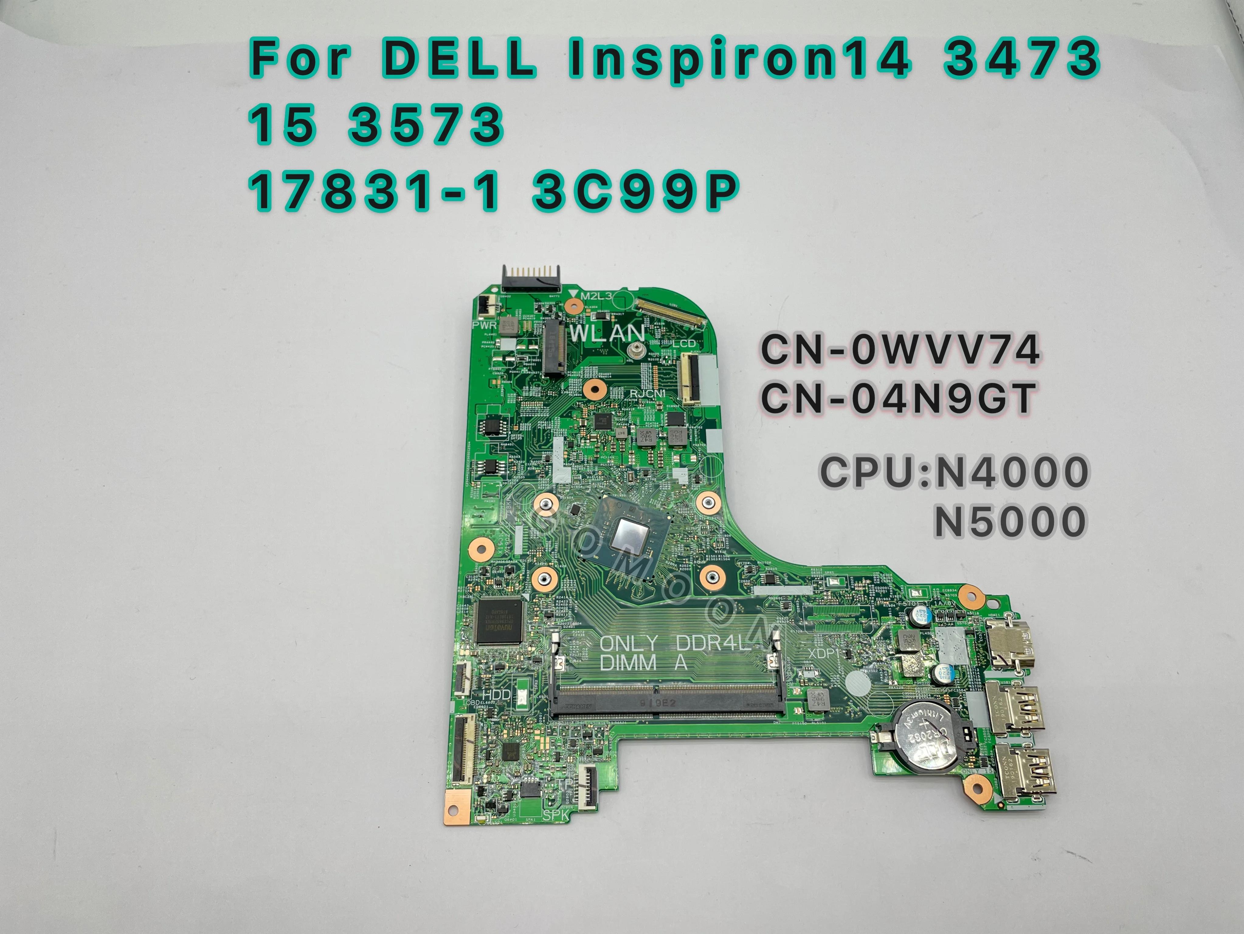 Dell Inspiron 14 3473 15 3573 17831-1 3C99P Laotop  CN-07WVV74 07WV74 CN-04N9GT 04N9GT, N4000 N5000 CPU DDR4